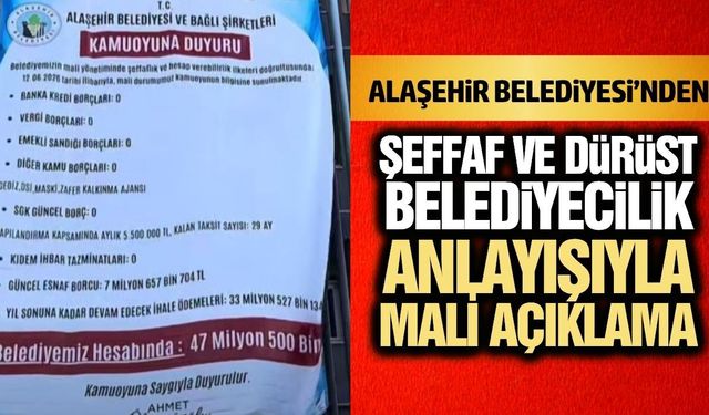 Alaşehir Belediyesi mali rakamları açıkladı: 84 milyon TL bütçe fazlası