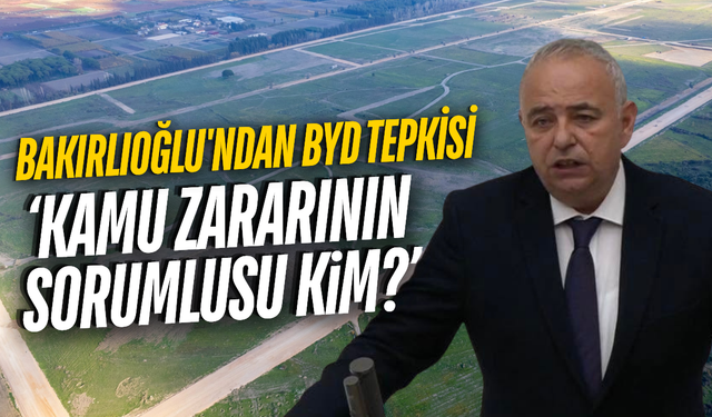 CHP’li Bakırlıoğlu’ndan Meclis’te BYD tepkisi!