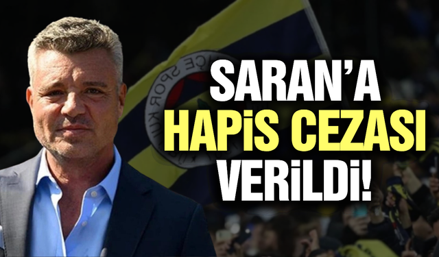 Fenerbahçe Başkanı Sadettin Saran'a hapis cezası!