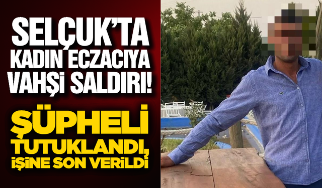 İzmir'de Eczacı Kadını Darbedip Boğmaya Çalışan Belediye İşçisi Tutuklandı
