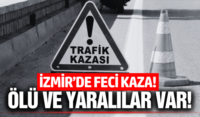İzmir'de iki otomobil çarpıştı: Ölü ve yaralılar var!