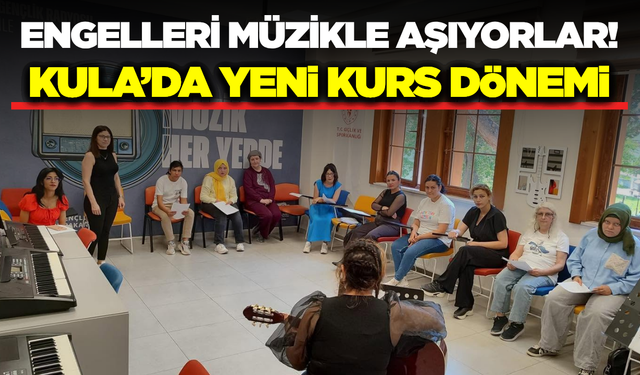 Kula'da Engelli Bireylere Yönelik Müzik Kursu Başladı