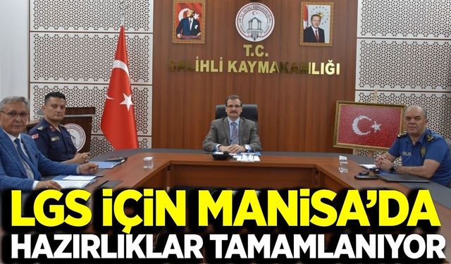 Manisa'da LGS öncesi tüm tedbirler alındı