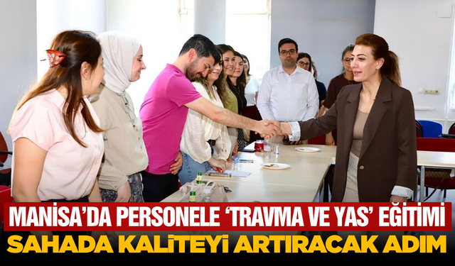 Manisa Aile ve Sosyal Hizmetler İl Müdürlüğü'nden Personele Yönelik Kritik Eğitim
