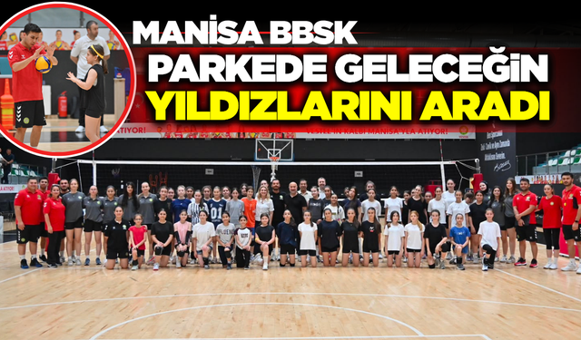 Manisa BBSK Voleybol Altyapı Seçmelerinde Büyük Heyecan!