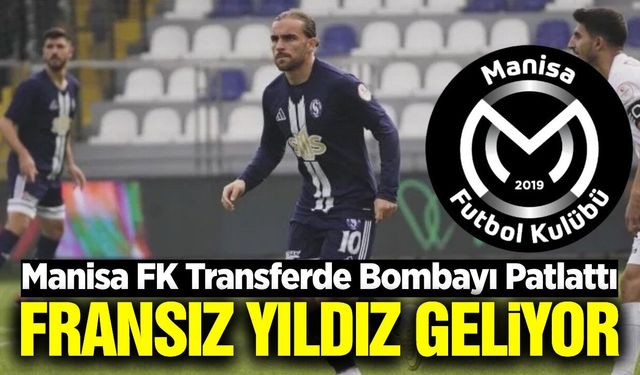 Manisa FK, Fransız yıldızı renklerine bağladı