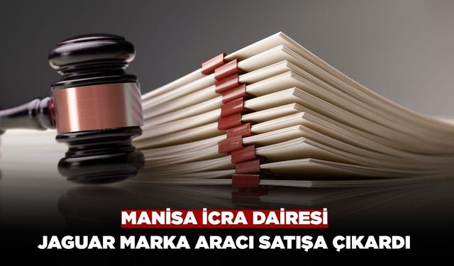 Manisa İcra Dairesi Jaguar Marka Aracı Satışa Çıkardı