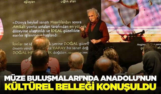 Manisa Kurtuluş Müzesi'nde Anadolu'nun Belleği Konuşuldu