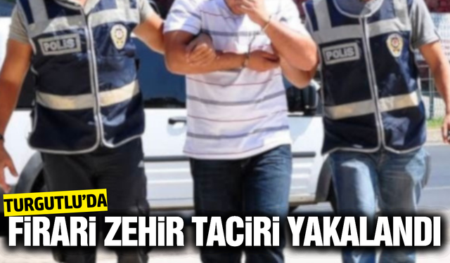 Manisa'da 10 yıl 6 ay hapis cezasıyla aranan firari hükümlü yakalandı
