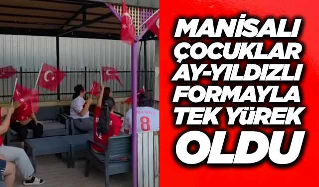 Manisa’da Çocuklardan A Milli Takıma Coşkulu Destek