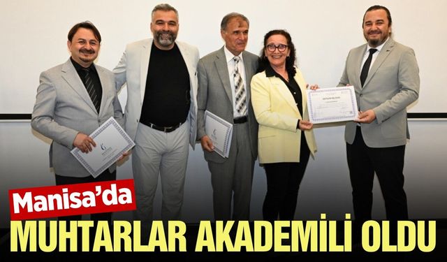 Manisa'da muhtarlar belgelerine kavuştu