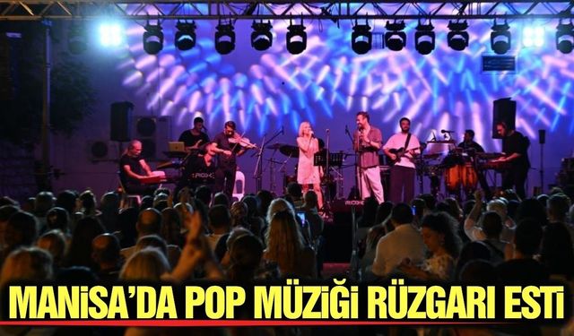 Manisa’da yaz konserleri coşkusu: Pop Orkestrası Yeni Han’da sahne aldı