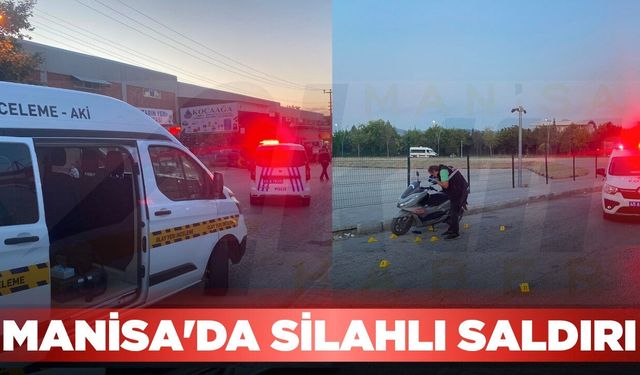 Manisa'da silahlı saldırı: 1 yaralı