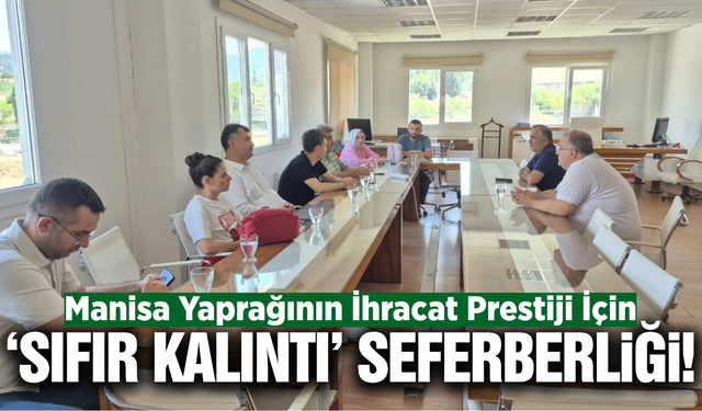Manisa'da "Temiz Salamura Yaprak İhracatı" için sektörle güç birliği