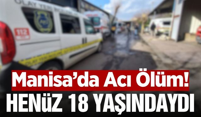 Manisa'da üzerine sanayi tipi cam düşen 18 yaşındaki genç hayatını kaybetti