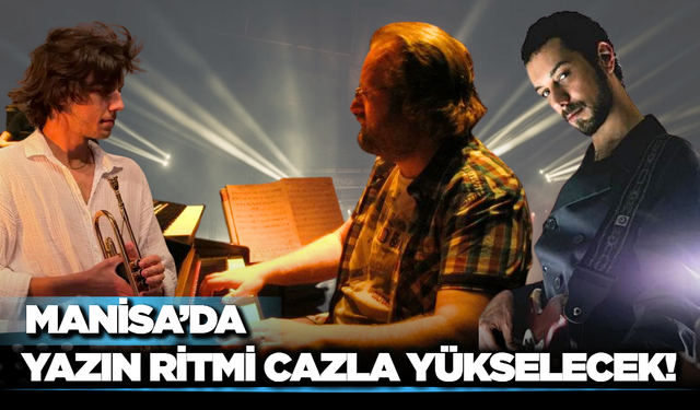 Manisa'da Yaz Enerjisi Caz Ritmiyle Başlıyor!