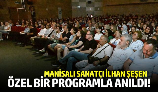 Manisa, İlhan Şeşen'i unutmadı
