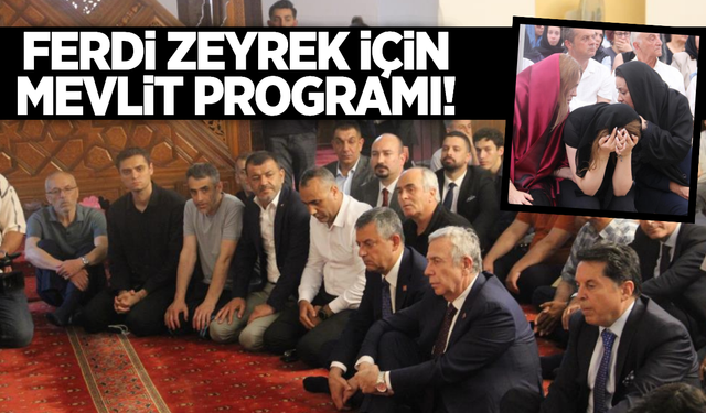 Merhum Ferdi Zeyrek için mevlit ve hayır yemeği!