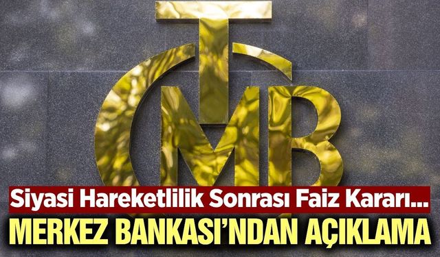 Merkez Bankası'nın politika faizi kararı açıklandı