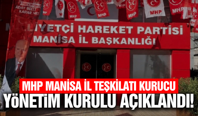 MHP Manisa il kurucu yönetim kurulu belirlendi