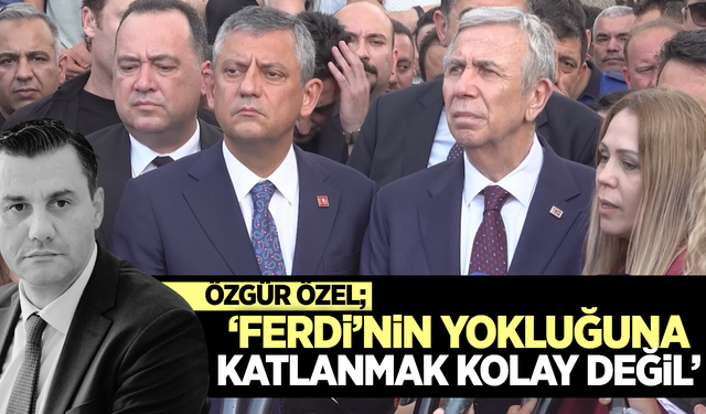 Özgür Özel; "Anısını yaşatacağız, emanetine sahip çıkacağız'