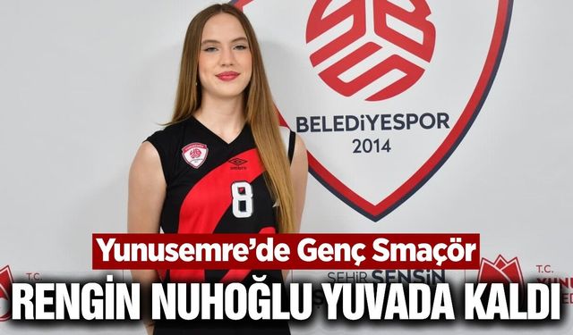 Rengin Nuhoğlu Yunusemre Belediyespor formasını terletmeye devam edecek
