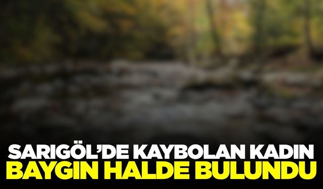 Sarıgöl'de kaybolan kadın dere yatağında baygın halde bulundu
