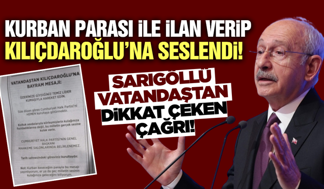 Sarıgöllü vatandaş gazeteye ilan verip Kılıçdaroğlu'na seslendi!