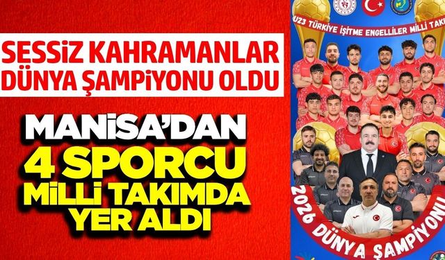 Manisa’nın sessiz yıldızları Dünya kupası’na damga vurdu