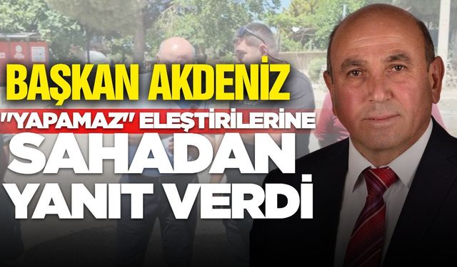 Başkan Tahsin Akdeniz "Yapamaz" eleştirilerine sahadan cevap verdi