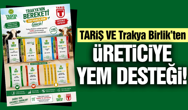 TARİŞ ve Trakya Birlik'ten dev iş birliği!