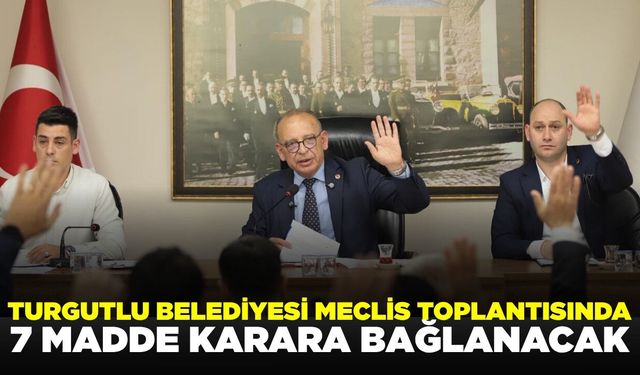 Turgutlu Belediyesi Meclisi toplanacak