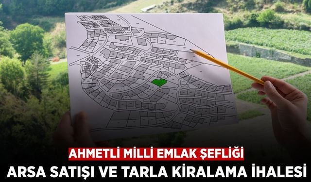 Ahmetli Milli Emlak'tan Arsa Satışı ve Tarla Kiralama İhalesi