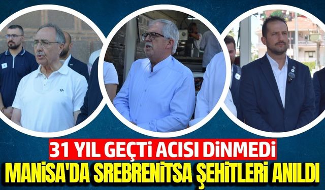 Manisa'dan Srebrenitsa mesajı: Unutmadık, unutturmayacağız