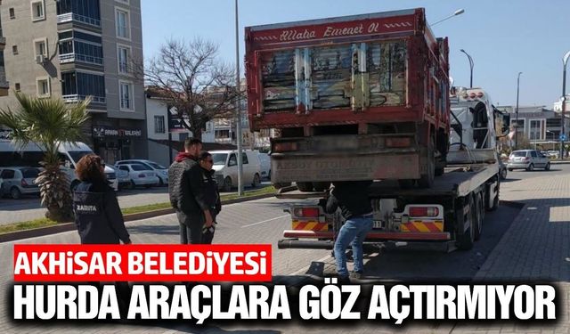 Akhisar’da hurda ve sahipsiz araçlara geçit yok