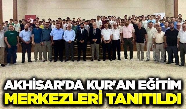 Akhisar'da Kur'an Eğitim Merkezleri tanıtıldı