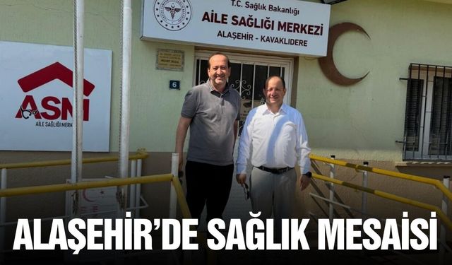 Alaşehir'de sağlık mesaisi: Müdür Zeren incelemelerde bulundu
