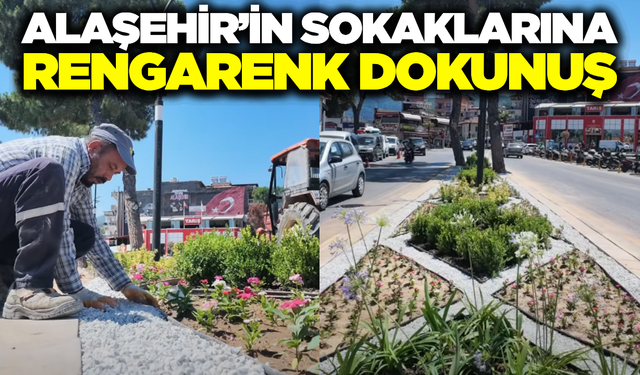 Alaşehir’de Yeşil Seferberlik: Ekipler Dört Bir Yanda Çalışıyor