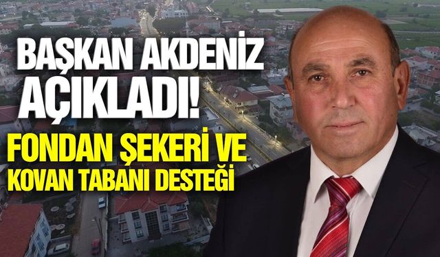 Tahsin Akdeniz duyurdu: Üreticilere destek!