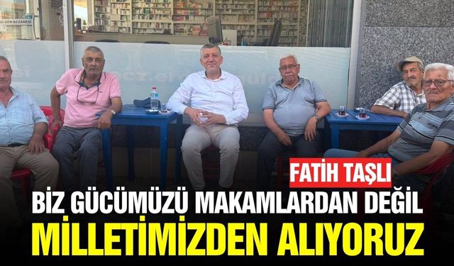 Başkan Taşlı, "En büyük güç, milletin iradesidir"