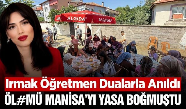 Genç yaşta hayatını kaybeden Irmak öğretmen Manisa'da dualarla anıldı