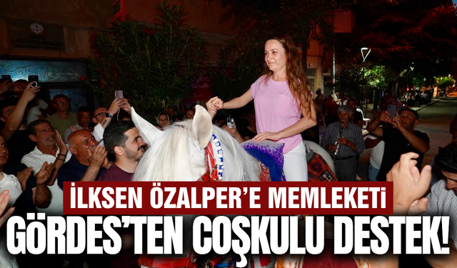 İlksen Özalper'e Gördes'ten atlı ve zeybekli destek