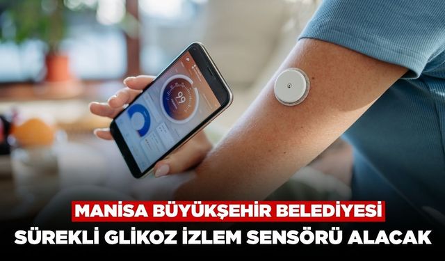 Manisa Büyükşehir Belediyesi Sürekli Glikoz İzlem Sensörü Alacak
