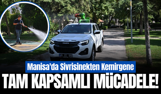 Manisa Büyükşehir'den halk sağlığı için kesintisiz ilaçlama mesaisi