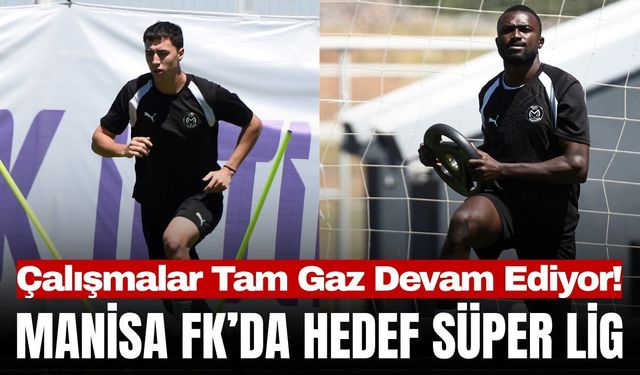 Manisa FK yeni sezona hem sahada hem de transferde hazırlanıyor