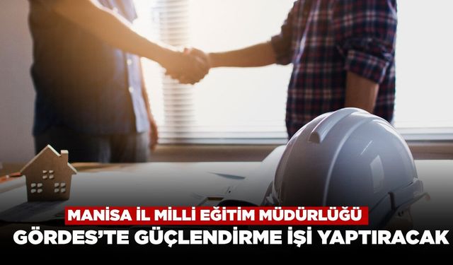 Manisa İl Milli Eğitim Müdürlüğü Gördes'te Okul Güçlendirme İşi Yaptıracak