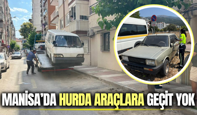 Manisa'da hurda araçlar tek tek toplanıyor!