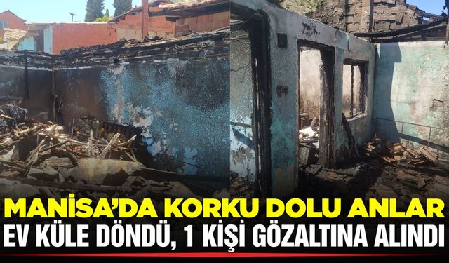 Manisa'da ev yangını: 1 kişi gözaltına alındı
