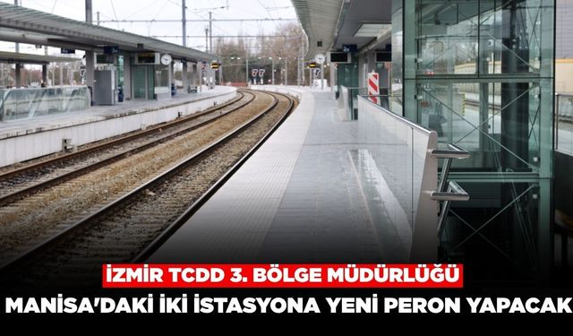 İzmir TCDD 3. Bölge Müdürlüğü Manisa'da Peron Yapımı ve Uzatma İşi Yaptıracak