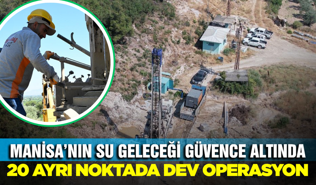 MASKİ’den Manisa’nın Geleceğine Dev Yatırım: 20 Noktada Eş Zamanlı Sondaj!